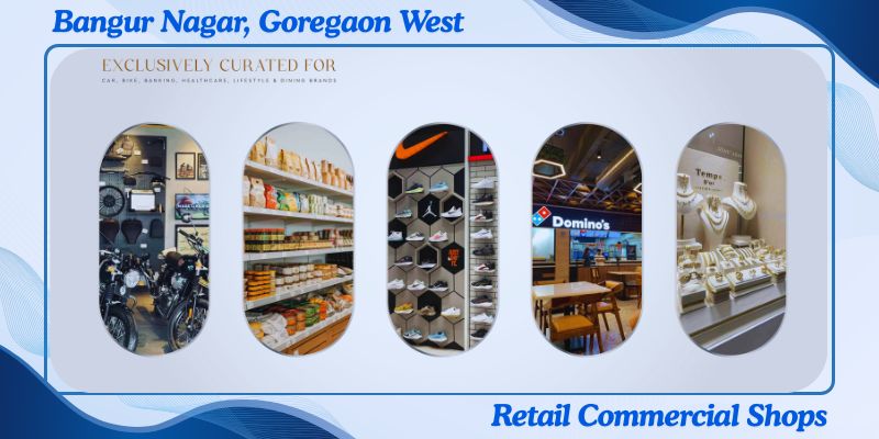 Retails Shops Bangur Nagar Goregaon West.